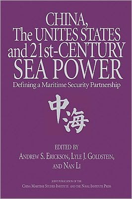 Cover for Nan Li · China, the United States, and 21st Century Sea Power: Defining a Maritime Security Partnership (Hardcover Book) (2010)