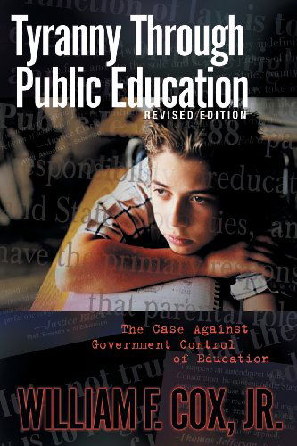 Cover for William F. Jr. Cox · Tyranny Through Public Education (Paperback Book) [1st edition] (2004)