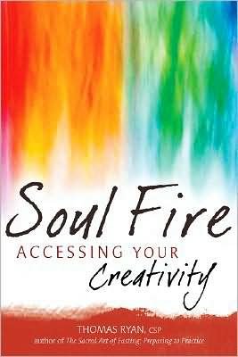 Soul Fire: Accessing Your Creativity - Thomas Ryan - Libros - Jewish Lights Publishing - 9781594732430 - 1 de febrero de 2008