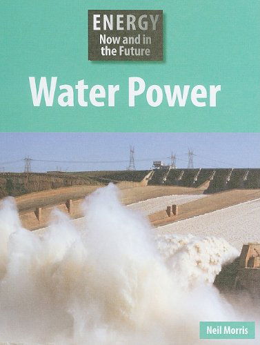 Cover for Neil Morris · Water Power (Energy Now and in the Future) (Hardcover Book) (2009)