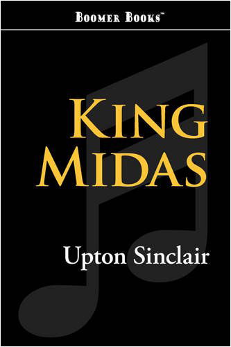 King Midas - Upton Sinclair - Książki - Boomer Books - 9781600969430 - 30 lipca 2008