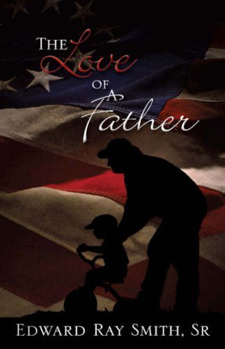 Cover for Shirley Jean Smith · The Love of a Father (Hardcover Book) [1st edition] (2007)
