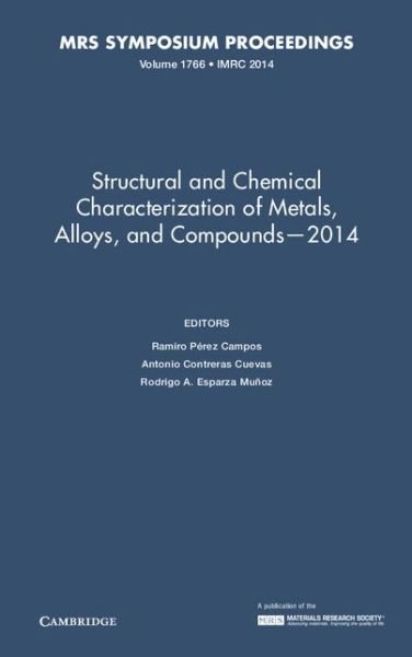 Cover for Ramiro Perez Campos · Structural and Chemical Characterization of Metals, Alloys, and Compounds - 2014: Volume 1766 - MRS Proceedings (Hardcover Book) (2015)