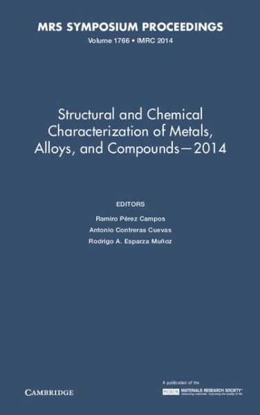 Cover for Ramiro Perez Campos · Structural and Chemical Characterization of Metals, Alloys, and Compounds - 2014: Volume 1766 - MRS Proceedings (Hardcover Book) (2015)