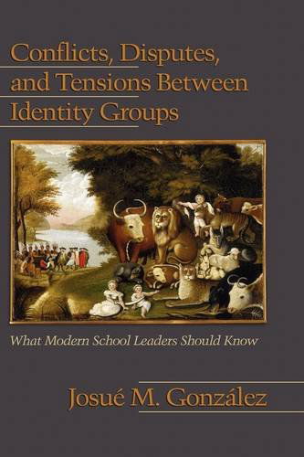 Cover for Josué M. González · Conflicts, Disputes, and Tensions Between Identity Groups: What Modern School Leaders Should Know (Hc) (Hardcover Book) (2009)
