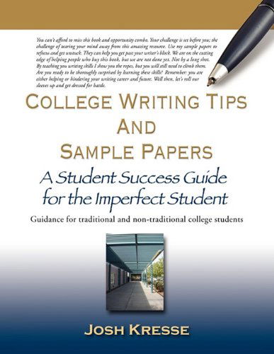 Cover for Josh Kresse · College Writing Tips and Sample Papers: a Student Success Guide for the Imperfect Student (Paperback Book) (2011)