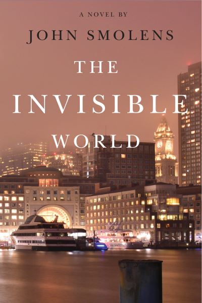 Cover for John Smolens · The Invisible World (Paperback Book) (2017)