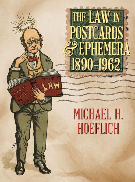 Cover for Michael H Hoeflich · The Law in Postcards &amp; Ephemera 1890-1962 (Hardcover Book) (2012)