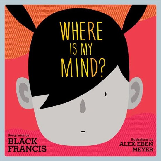 Cover for Black Francis · Where Is My Mind? (Inbunden Bok) (2021)