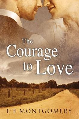 Cover for E E Montgomery · The Courage to Love (Paperback Book) [New edition] (2013)