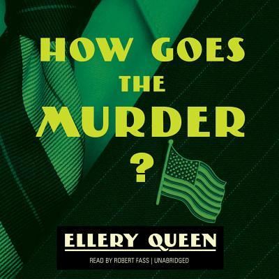 How Goes the Murder? Lib/E - Ellery Queen - Musikk - Blackstone Publishing - 9781624604430 - 1. mars 2015