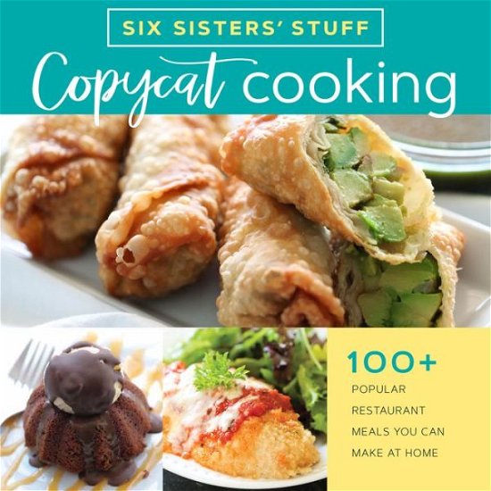Cover for Six Sisters' Stuff · Copycat Cooking with Six Sisters' Stuff (Paperback Book) (2018)