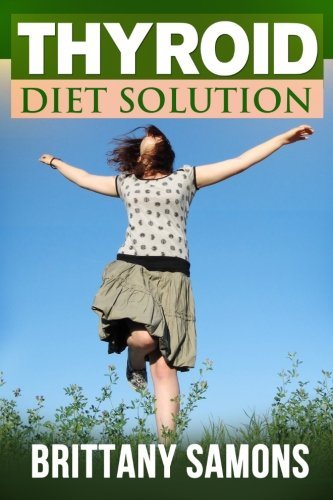 Cover for Brittany Samons · Thyroid Diet Solution (Pocketbok) (2013)