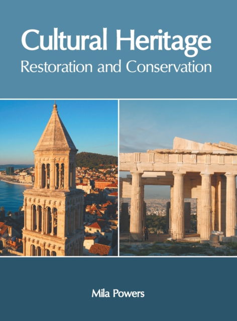 Cover for Mila Powers · Cultural Heritage: Restoration and Conservation (Hardcover Book) (2020)