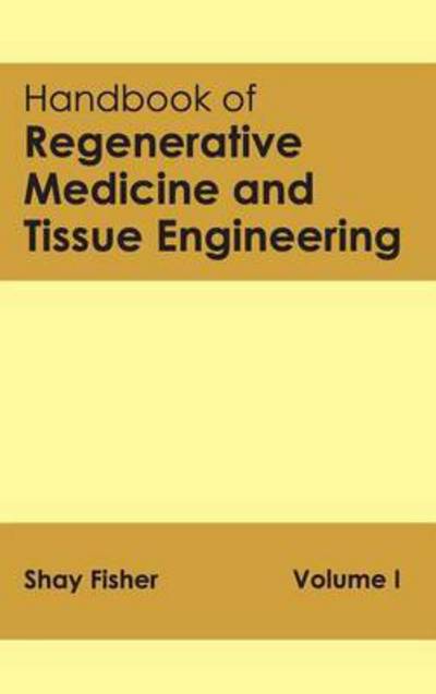 Cover for Shay Fisher · Handbook of Regenerative Medicine and Tissue Engineering: Volume I (Gebundenes Buch) (2015)