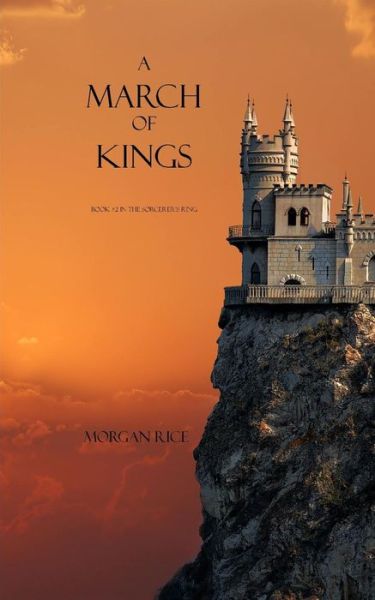 Cover for Morgan Rice · A March of Kings (Book #2 in the Sorcerer's Ring) (Paperback Book) (2016)