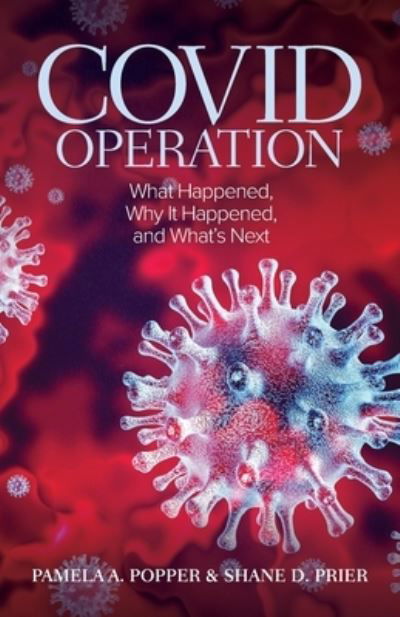 Cover for Pamela A Popper · COVID Operation: What Happened, Why It Happened, and What's Next (Paperback Book) (2020)