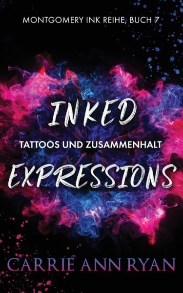 Cover for Carrie Ann Ryan · Inked Expressions - Tattoos und Zusammenhalt (Paperback Book) (2022)