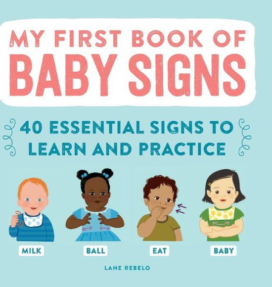 Cover for Lane Rebelo · My First Book of Baby Signs (Hardcover Book) (2021)