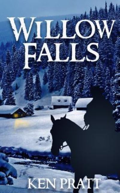 Cover for Ken Pratt · Willow Falls (Paperback Book) (2018)