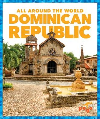 Dominican Republic - All Around the World - Jessica Dean - Książki - Pogo Books - 9781641281430 - 16 stycznia 2020