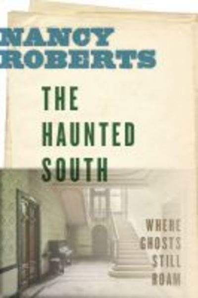 Cover for Nancy Roberts · The Haunted South: Where Ghosts Still Roam (Pocketbok) (2019)