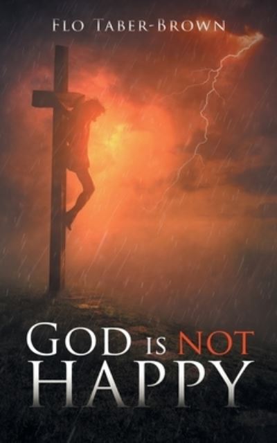 Cover for Flo Taber-Brown · God Is NOT Happy (Paperback Book) (2020)