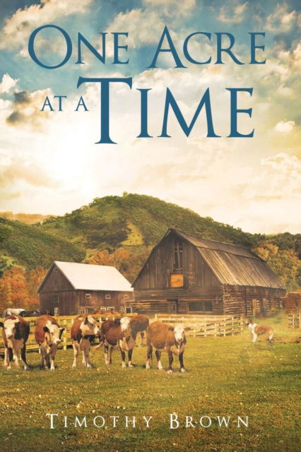 Cover for Timothy Brown · One Acre at a Time (Paperback Book) (2019)