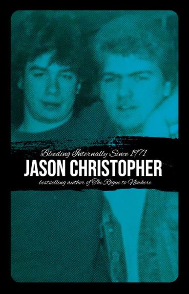 Bleeding Internally Since 1971 - Jason Christopher - Kirjat - Rare Bird Books - 9781644280430 - torstai 3. maaliskuuta 2022