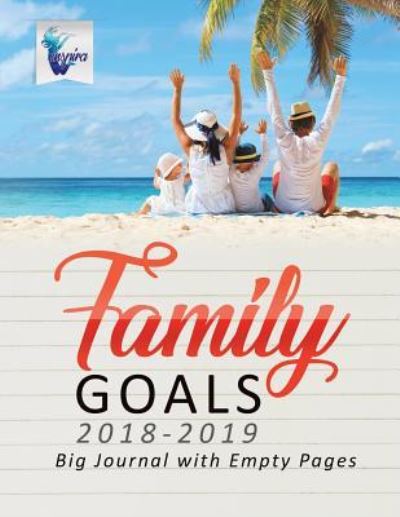 Cover for Planners &amp; Notebooks Inspira Journals · Family Goals 2018-2019 Big Journal with Empty Pages (Taschenbuch) (2019)