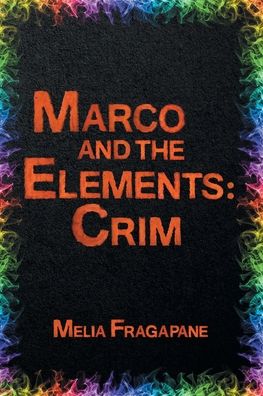 Cover for Melia Fragapane · Marco &amp; The Elements: Crim (Paperback Book) (2020)