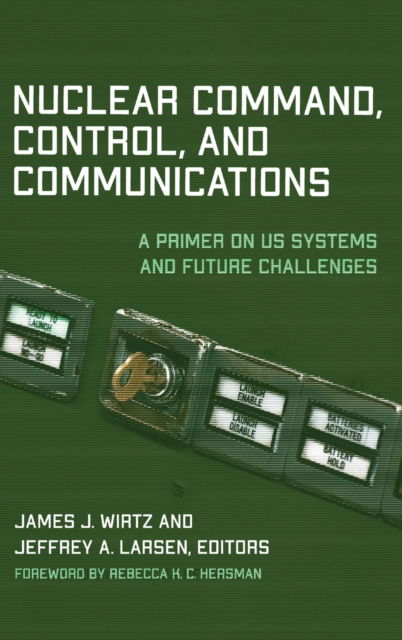 Cover for Nuclear Command, Control, and Communications: A Primer on US Systems and Future Challenges (Hardcover bog) (2022)