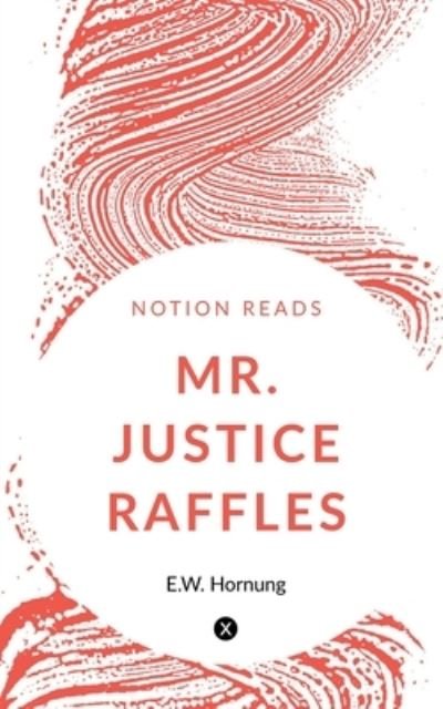 Cover for E. W. Hornung · Mr. Justice Raffles (Buch) (2019)