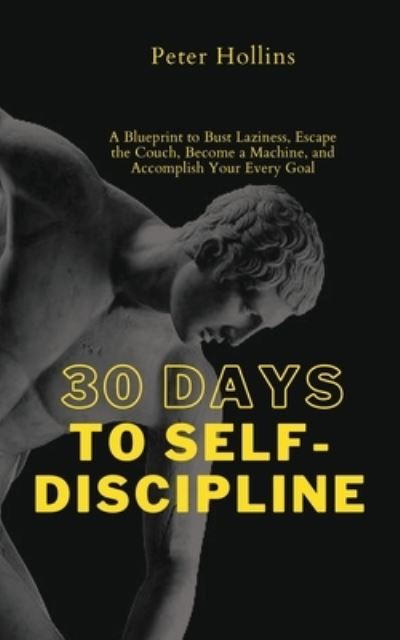 30 Days to Self-Discipline - Peter Hollins - Books - PKCS Media, Inc. - 9781647432430 - March 1, 2021