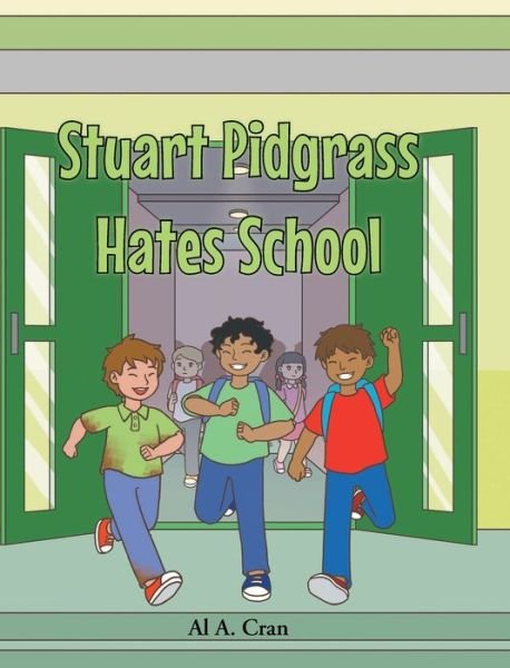 Cover for Al A Cran · Stuart Pidgrass Hates School (Innbunden bok) (2022)