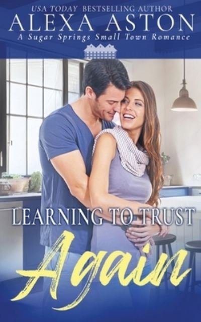 Cover for Alexa Aston · Learning to Trust Again (Buch) (2023)