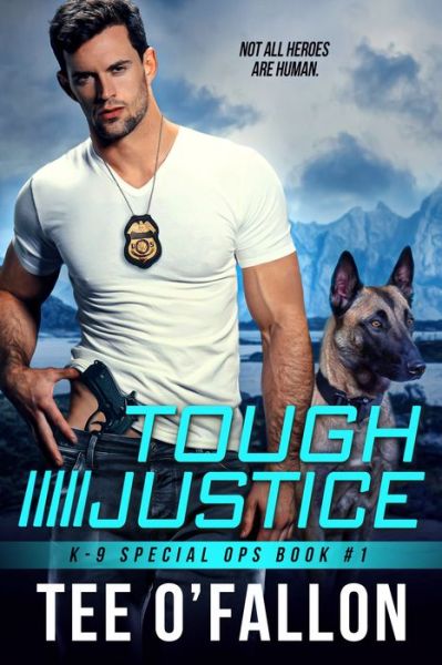 Tough Justice - K-9 Special Ops - Tee O'Fallon - Książki - Entangled Publishing, LLC - 9781649371430 - 29 marca 2022