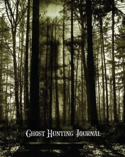 Ghost Hunting Journal - Amy Newton - Książki - Amy Newton - 9781649441430 - 28 czerwca 2020