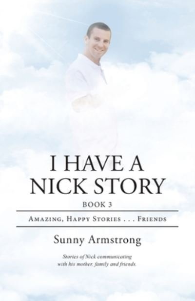 Cover for Sunny Armstrong · I Have a Nick Story Book 3 (Paperback Book) (2020)