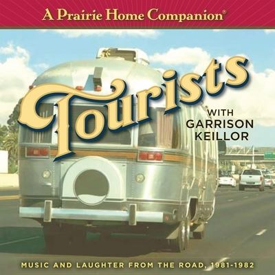 Cover for Garrison Keillor · A Prairie Home Companion: Tourists Lib/E (CD) (2021)