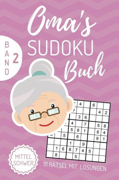 Cover for Oma Ratselbuch · Oma's Sudoku Buch Mittel Schwer 111 Ratsel Mit Loesungen Band 2 (Pocketbok) (2019)