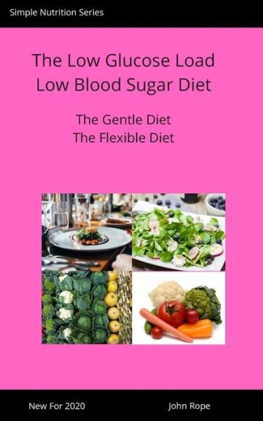 Cover for Rope John · The Low Glucose Load Low Blood Sugar Diet (Paperback Bog) (2020)