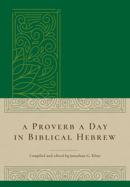 Cover for Jonathan G Kline · A Proverb a Day in Biblical Hebrew (Hardcover Book) (2019)