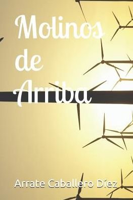 Cover for Arrate Caballero · Molinos de Arriba (Pocketbok) (2018)
