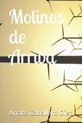 Cover for Arrate Caballero · Molinos de Arriba (Paperback Book) (2018)