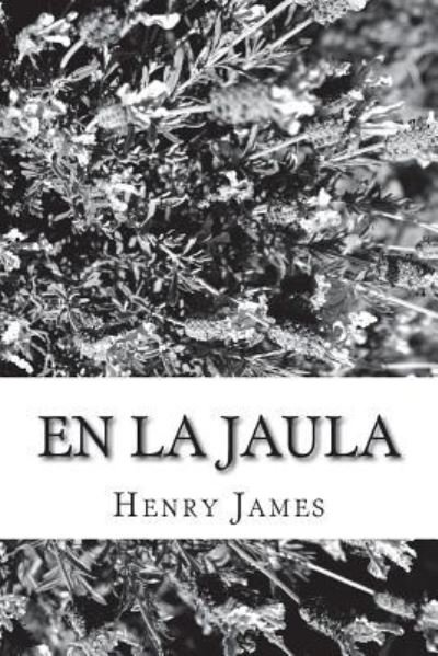 Cover for Henry James · En La Jaula (Paperback Book) (2018)