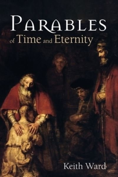Cover for Keith Ward · Parables of Time and Eternity (Pocketbok) (2021)