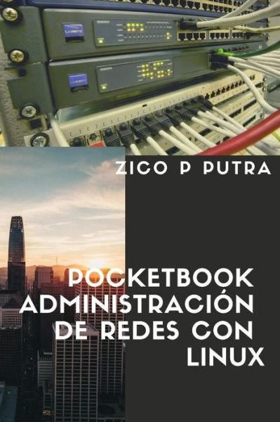 Cover for Zico Pratama Putra · Pocketbook Administracion de Redes Con Linux (Pocketbok) (2018)