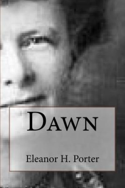 Cover for Eleanor H Porter · Dawn (Pocketbok) (2018)