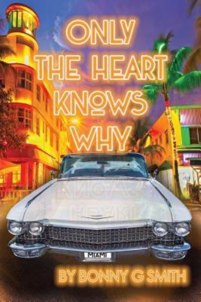 Cover for Bonny G Smith · Only the Heart Knows Why (Paperback Book) (2018)